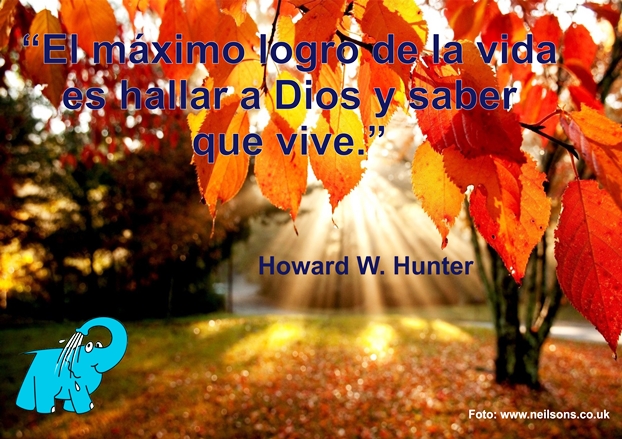 El máximo logro de la vida es hallar a Dios y saber que vive.
